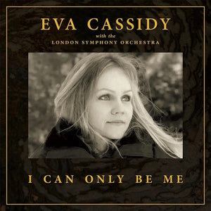 Eva Cassidy with the London Symphony Orchestra - I Can Only Be Me (LP)