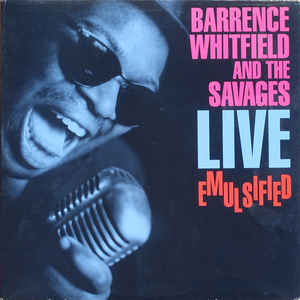 Barrence Whitfield a/t Savages Live Emulsified (LP)