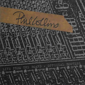 Phil Collins - Live From The Board... The Official Bootleg (Record Store Day) 10 Inch