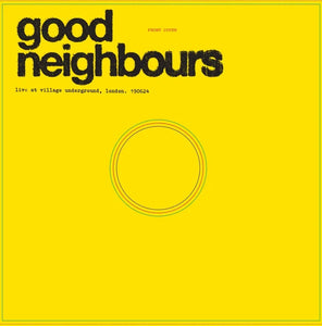 Good Neighbours	2025RSD - Live at Village Underground (Lp)