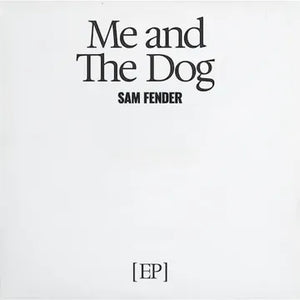 Fender, Sam	2025RSD - Me and The Dog EP