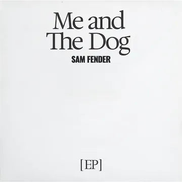 Fender, Sam	2025RSD - Me and The Dog EP