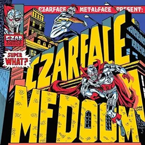 Czarface - MF Doom  - Super What (Lp)