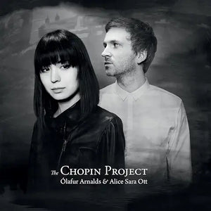 Arnalds, Olafur & Alice Sara Ott	- The Chopin Project (white/black vinyl reissue)