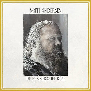 Andersen, Matt - The Hammer & the Rose (Lp)