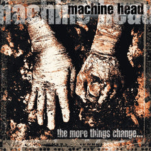 Load image into Gallery viewer, Machine Head - The More Things Change (2LP) (Metal Matters Campaign) (LP)
