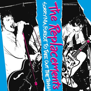 Replacements - Sorry Ma, Forgot To Take Out The Trash (LP)