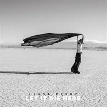 Load image into Gallery viewer, Linda Perry - Let It Die Here (DESERT GLASS VINYL) (2LP)
