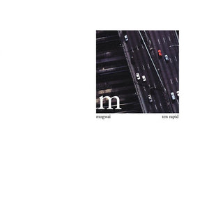 Mogwai-Ten Rapid (Collected Recordings 1996-1997)