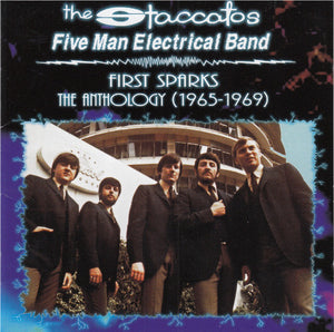 The Staccatos - Five Man Electrical Band - First Sparks The Anthology (1965-1969) (Cd)