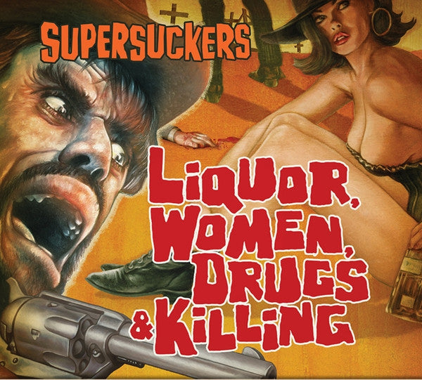 Supersuckers - Liquor, Women, Drugs & Killing (Lp)