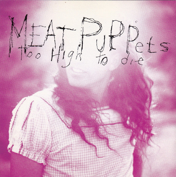 Meat Puppets - Too High to Die (2025 reissue) (black vinyl)