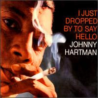 Hartman, Johnny - I Just Dropped By to Say Hello (Verve By Request Series)