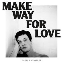 Load image into Gallery viewer, Marlon Williams - Make Way For Love LP
