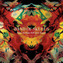 Load image into Gallery viewer, Band of Skulls - Baby Darling Doll Face Honey (2024 Remastered) (LP)

