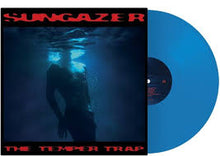 Load image into Gallery viewer, Temper Trap - Sungazer (blue colour vinyl-indie exclusive) (LP)
