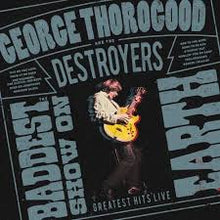Load image into Gallery viewer, Thorogood, George &amp; The Destroyers - The Baddest Show on Earth: Greatest Hits Live (LP)
