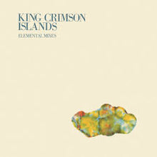 Load image into Gallery viewer, King Crimson	Islands - 2026 Elemental Mixes (200g) (LP)
