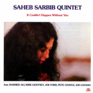 Saheb Sarbib Quintet-It Couldn'T Happen Without You