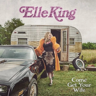 Elle King - Come Get Your Wife (LP)