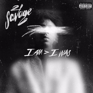 21 Savage-I Am > I Was