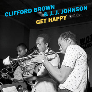 Clifford Brown & J.J. Johnson-Get Happy + 2 Bonus Tracks!