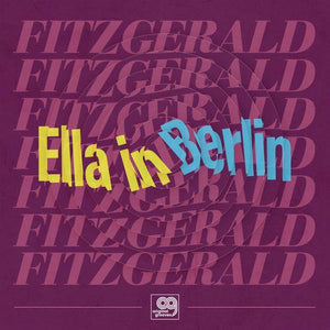 FITZGERALD,ELLA - ORIGINAL GROOVES:ELLA In Berlin   (LP/Rsd)