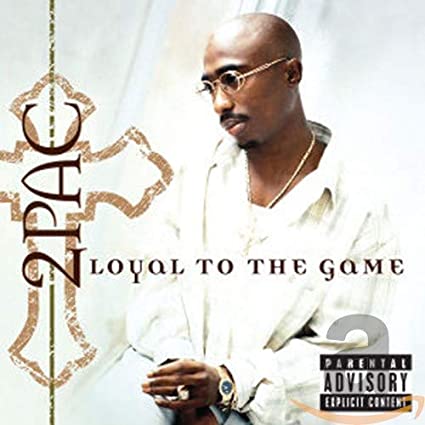 2PAC LOYAL TO THE GAME