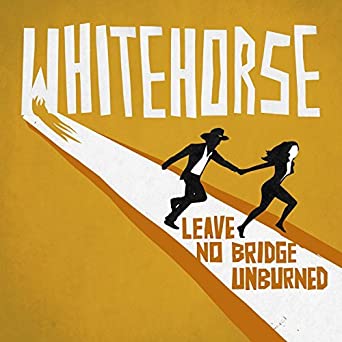 Whitehorse-Leave No Bridge Unburned (Lp)