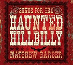 BARBER MATTHEW SONGS FOR THE HAUNTED HILLBILLY (LP)