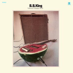 B.B. King-Indianola Mississippi Seeds Gatefold Edition.