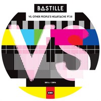 Bastille - Vs. Other People's Heartache Pt. III (Rsd 2021)