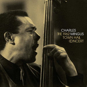 Charles Mingus-The 1962 Town Hall Concert