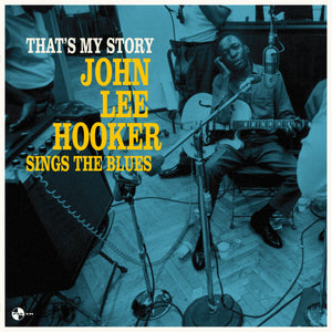 John Lee Hooker-That'S My Story: John Lee Hooker Sings The Blues + 2 Bonus Tracks!