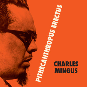 Charles Mingus-Pithecantropus Erectus + 1 Bonus Track!