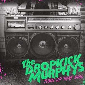 Dropkick Murphy’s - Turn up that dial (LP)
