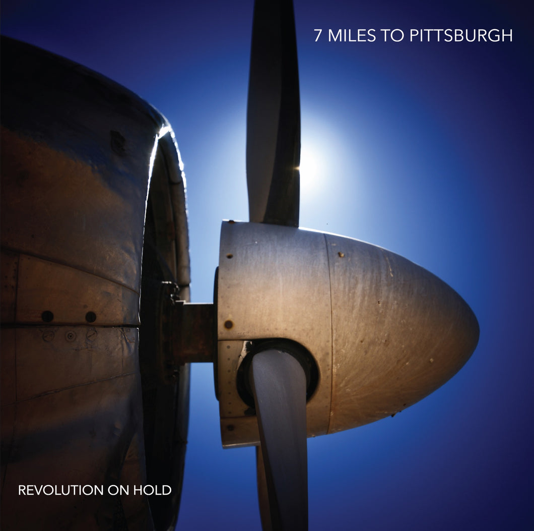 7 Miles To Pittsburgh-Revolution On Hold