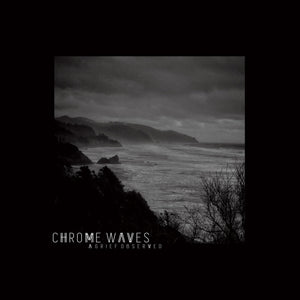 Chrome Waves-A Grief Observed