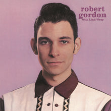 Load image into Gallery viewer, Robert Gordon &amp; Link Wray - Robert Gordon With Link Wray (LP)
