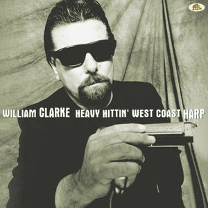 William Clarke-Heavy Hittin' West Coast Harp