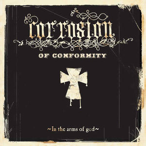 Corrosion Of Conformity-In The Arms Of God