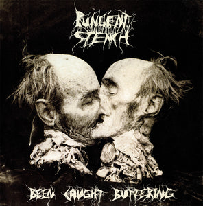 Pungent Stench-Been Caught Buttering