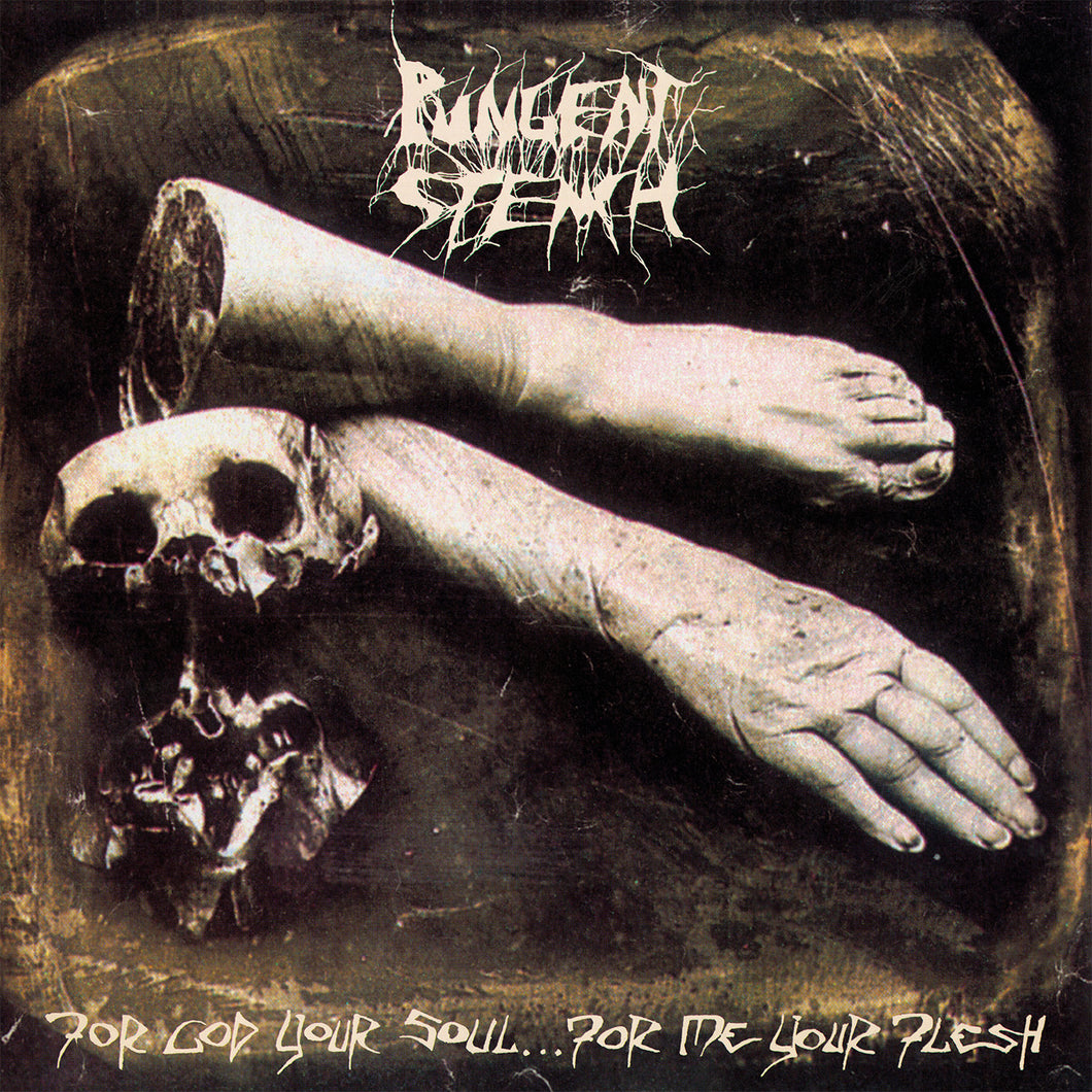 Pungent Stench-For God Your Soul For Me Your Flesh