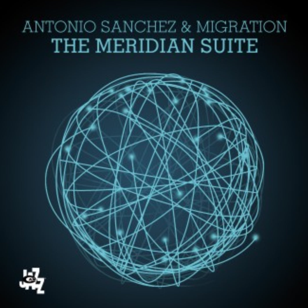 Antonio Sanchez-The Meridian Suite