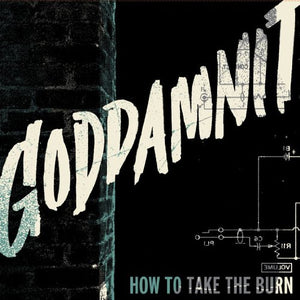 Goddamnit-How To Take The Burn