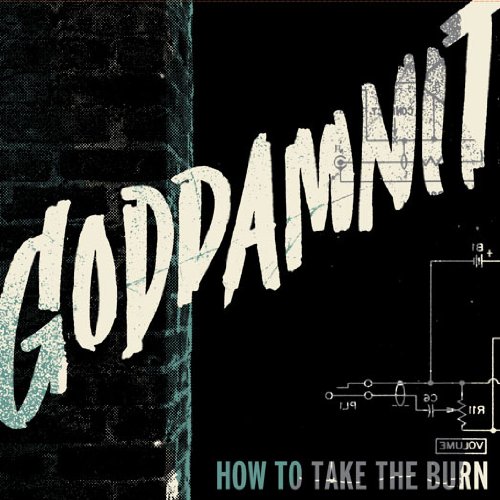 Goddamnit-How To Take The Burn