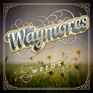 The Waymores-Weeds