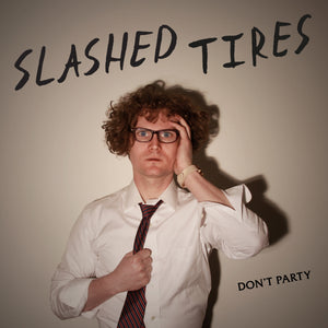 Slashed Tires-Don'T Party