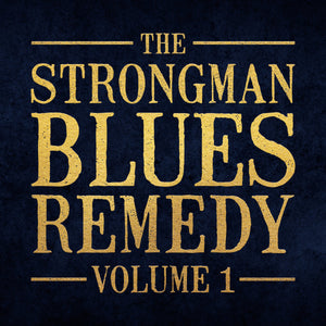 The Strongman Blues Remedy: Volume 1 (CD)