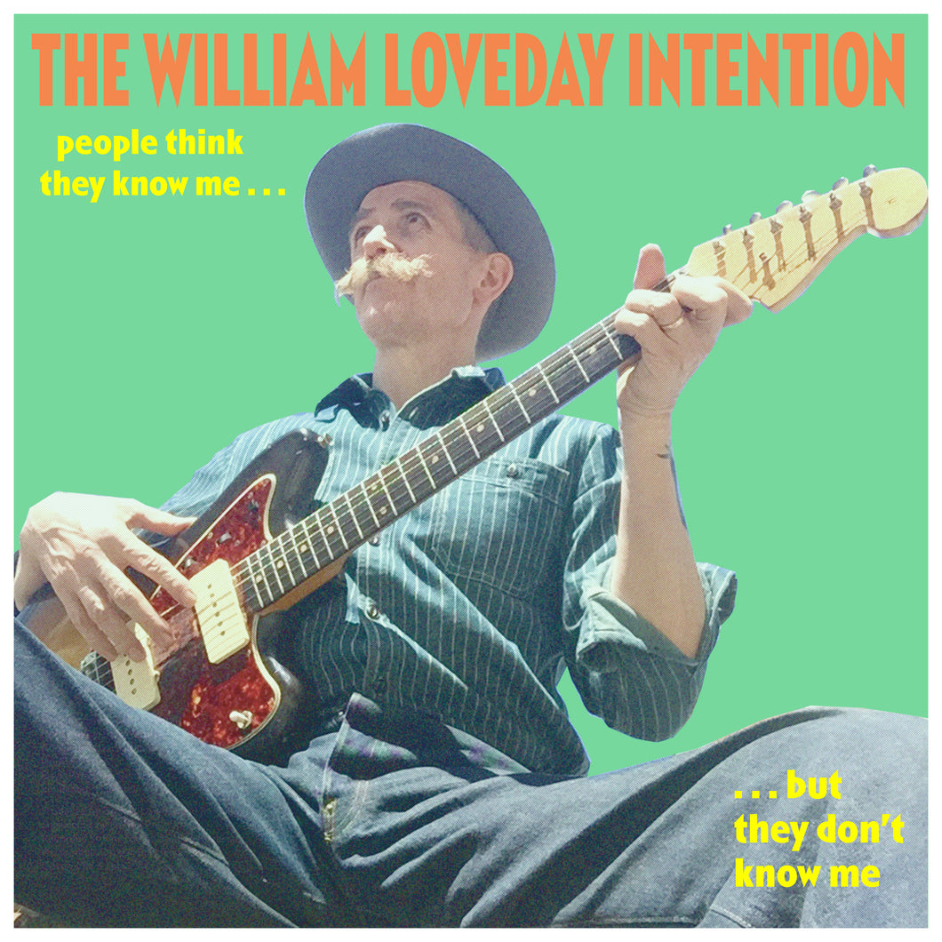 William Loveday Intention People Think They Know Me But They Don'T Know Me